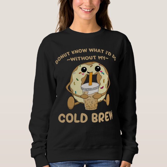 Camiseta Cold Brew Coffee Quote Donut Cold Brewed Drinks (Frente)