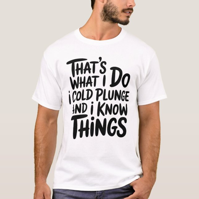 Camiseta Cold Plunge That's What I Do I Know Things (Frente)