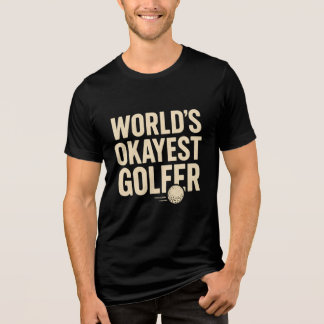 Camiseta Coleção de Humor de Golfe mais Okayest do Mundo