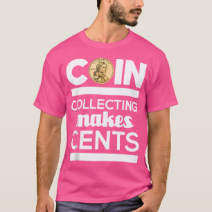 Camiseta Coleção de Moedas Faz Sentido Colecionador de Moed