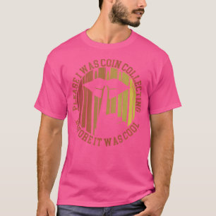 Camiseta Colecionador de Moedas Numismata Amante de Centavo