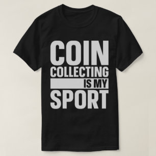 Camiseta Colecionar Moedas É Meu Esporte