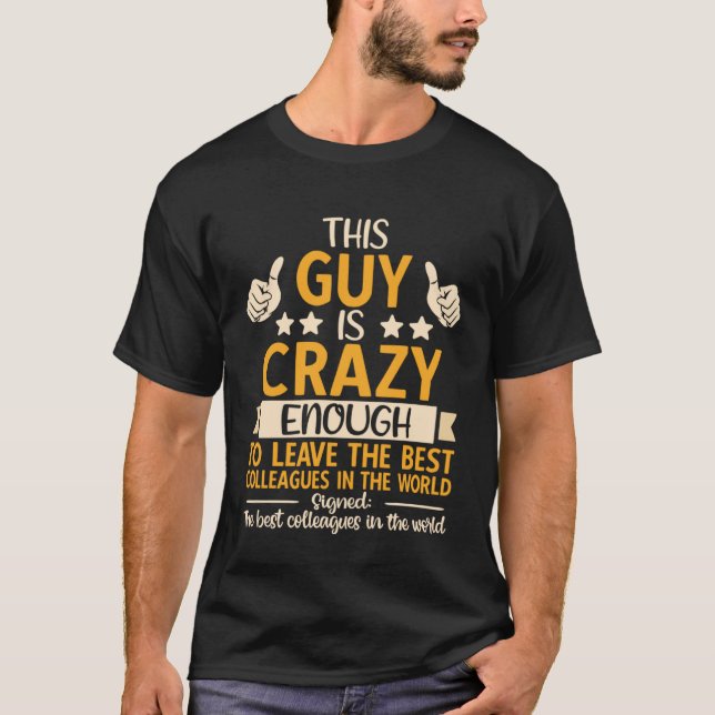 Camiseta Colega De Trabalho Deixando o Emprego Colega Indo  (Frente)