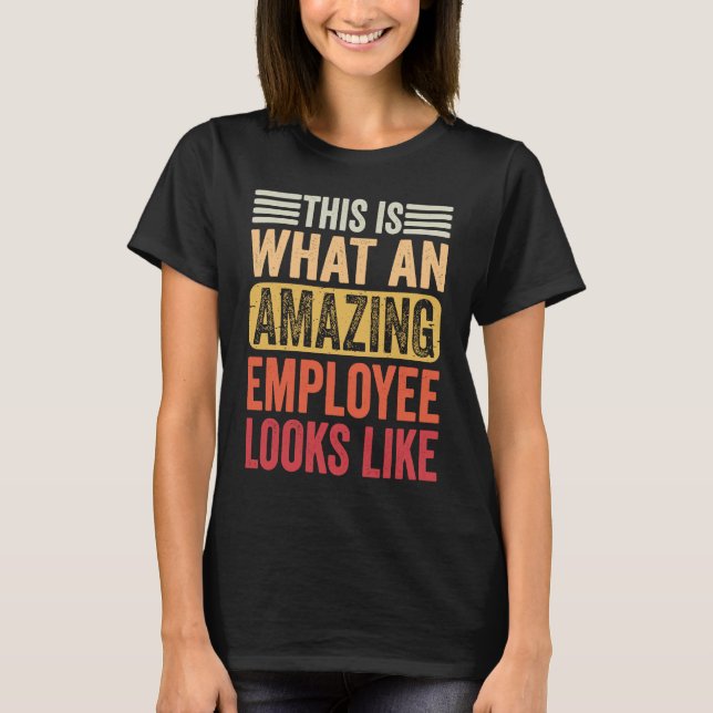 Camiseta Colega De Trabalho É Isso Que Um Empregado Incríve (Frente)