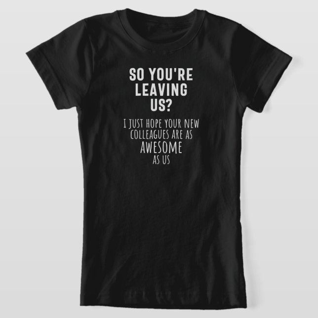 Camiseta colega despedida, aposentada, colega de trabalho,  (Postura )