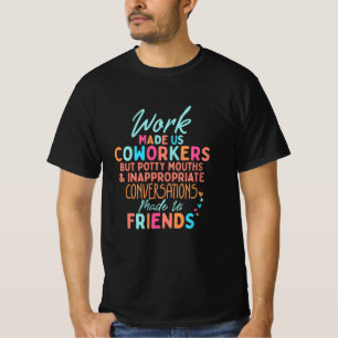 Camiseta Colegas Engraçados Citam, O Trabalho Nos Fez Coleg