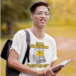 Camiseta Coleta de Dados - Porque Chorar não conta