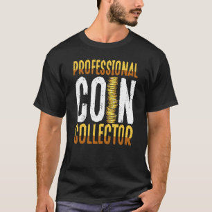 Camiseta Coleta de Moedas do Coletor de Moedas Profissional