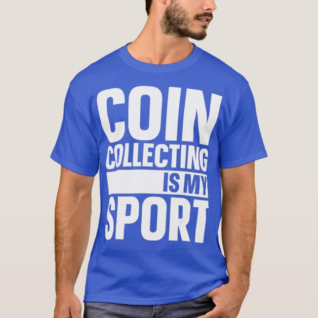 Camiseta Coleta De Moedas É Engraçado Meu Coletor De Moedas (Frente)