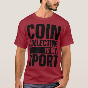 Camiseta Coleta De Moedas É Meu Coletor De Moedas Engraça