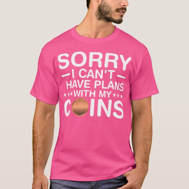 Camiseta Coleta de Moedas Eu Tenho Planos Com Minhas Moedas (Frente)