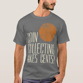 Camiseta Coleta de moedas faz centavos coletas de moedas