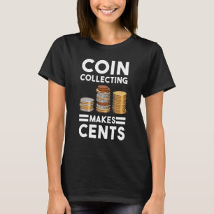 Camiseta Coleta de Moedas Faz Centavos Numismáticos Coluna