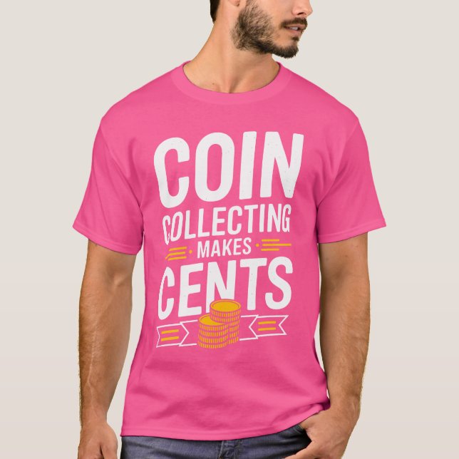 Camiseta Coleta de Moedas Faz Moedas De Centavos Numismátic (Frente)