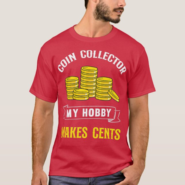 Camiseta Coleta de Moedas Meu Hobby Faz Centavos (Frente)