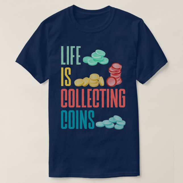 Camiseta Coleta de Moedas Numismáticas Numismáticas A Vida  (Frente do Design)