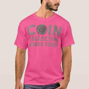 Camiseta Coleta De Moedas Wo Faz Centavos Numismáticos Coin