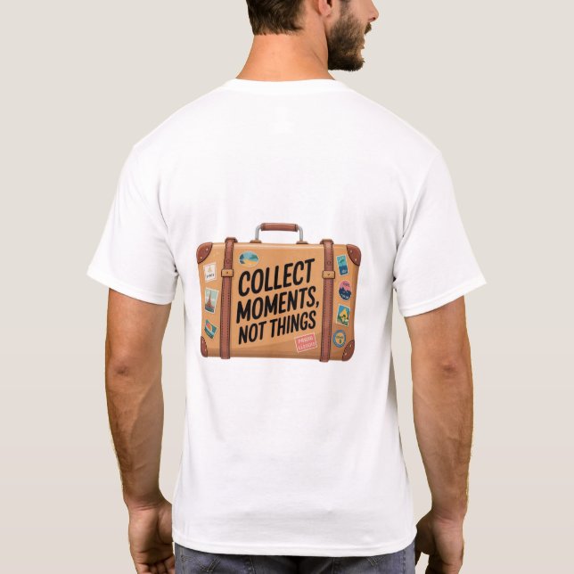 CAMISETA "COLETAR MOMENTOS, NÃO COISAS (Verso)