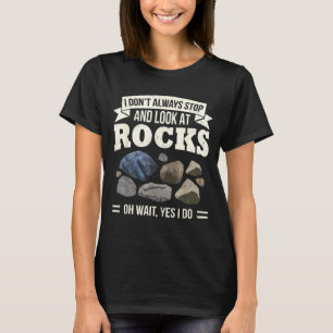 Camiseta Coletar Rochas Olhe Para Rochas Oh Espere Sim Eu F