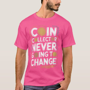 Camiseta Coletor de Moedas Coletor de Moedas e Numismata