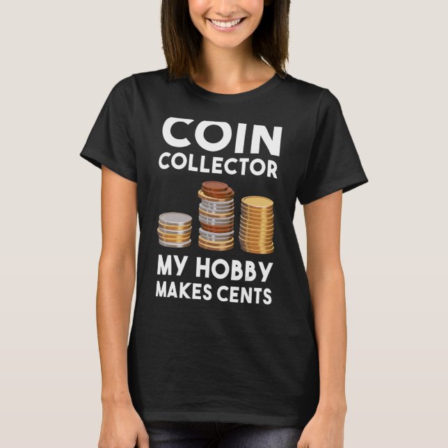 Camiseta Coletor de Moedas Meu Hobby Faz Coleta de Moedas (Frente)