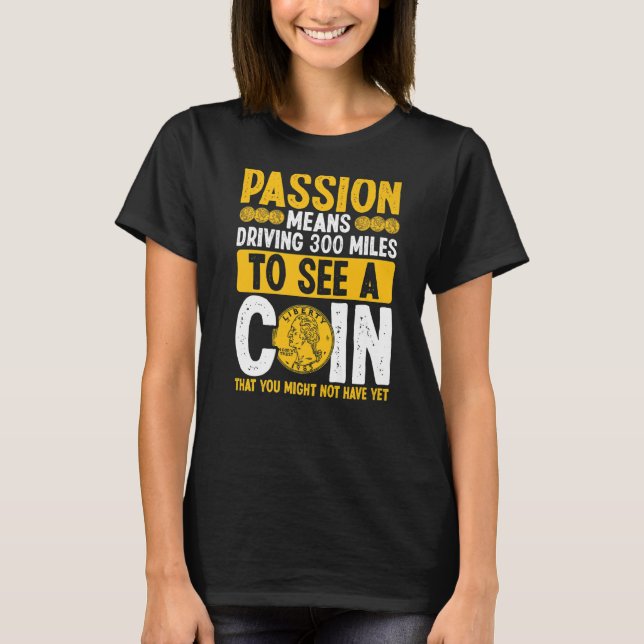 Camiseta Coletor de Moedas Passão Numismatista Coleta de Mo (Frente)