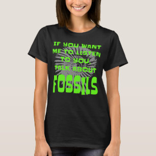 Camiseta Coletor Fóssil, Se Quiser Que Eu Ouça Fósseis