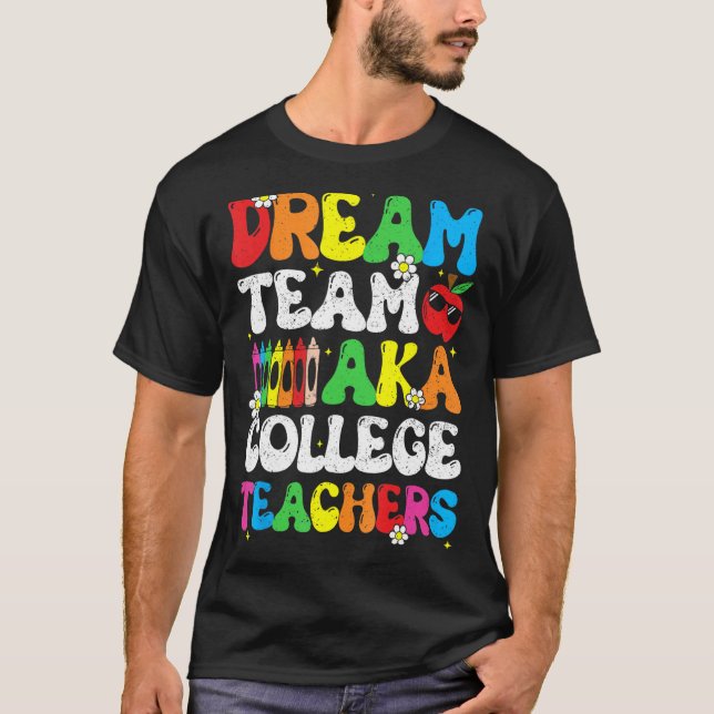 Camiseta College Dream Team Teachers Welcome Back To School (Frente)