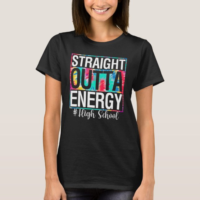 Camiseta College Straight Outta Energy Teacher Life  Tie Dy (Frente)