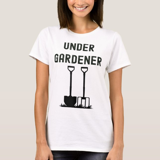 Camiseta Colocação de cabeça de jardineiro sob jardinagem d (Frente)
