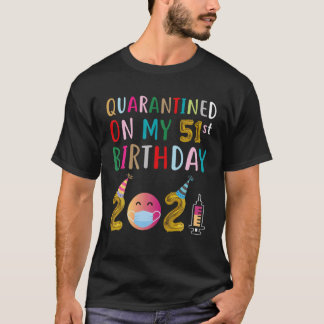 Camiseta Colocado em quarentena no meu aniversário de 51 ru