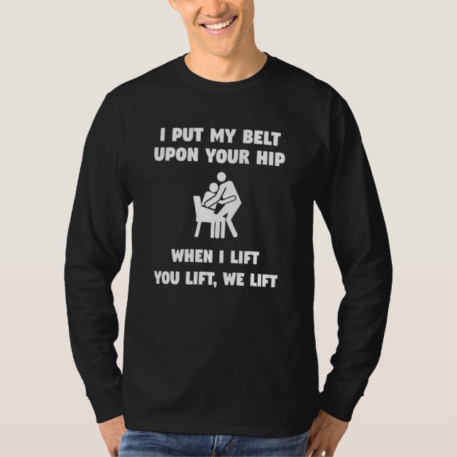 Camiseta Coloco meu cinto em seu quadril quando eu te levan (Frente)