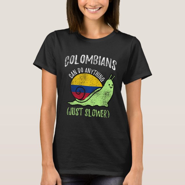 Camiseta Colombians Can Do Anything Just Slower  Colombia (Frente)