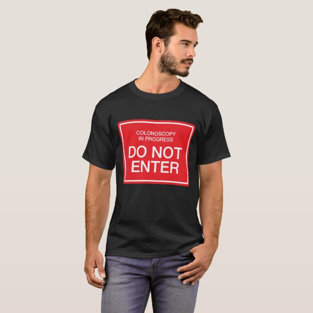 Camiseta Colonoscopia em andamento: Não entre (Frente Completa)
