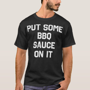 Camiseta Coloque Algum Molho De CHURRASCO Nele Engraçado Hu