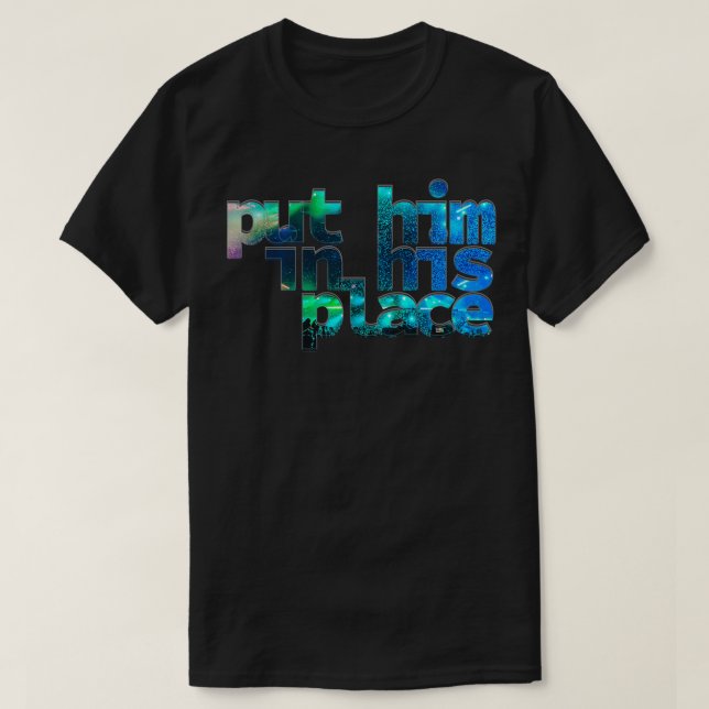 Camiseta coloque-o em seu lugar (Frente do Design)