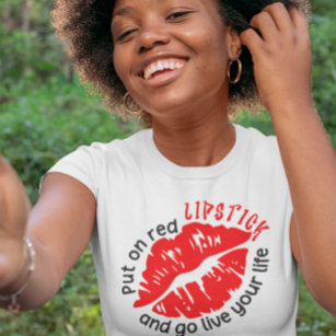Camiseta Coloque Red Lipstick e viva sua vida