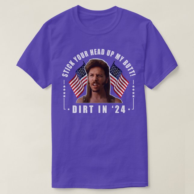 Camiseta Coloque Sua Cabeça Para Cima Meu Bumbum Joe Dirt (Frente do Design)
