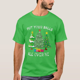Camiseta Coloque Suas Bolas Sobre Mim Gráfico De Natal Engr