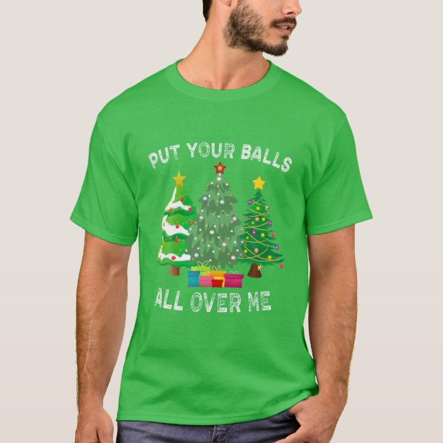 Camiseta Coloque Suas Bolas Sobre Mim Gráfico De Natal Engr (Frente)