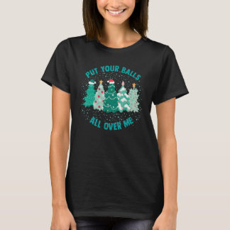 Camiseta Coloque Todas as Suas Bolas Sobre Minha Árvore de