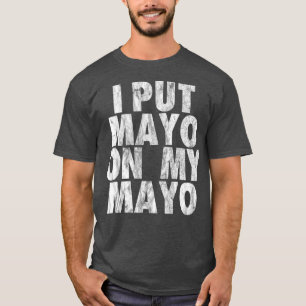 Camiseta Coloquei Mayo No Meu Encantamento Engraçado Da Ma