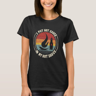 Camiseta coloquei molho quente no molho picante Viciado em