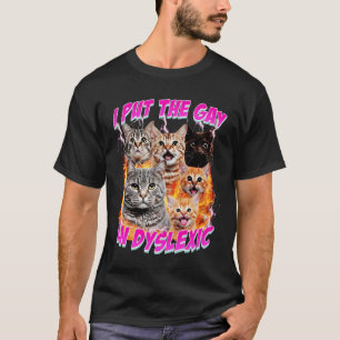 Camiseta Coloquei o Gay Em Dyslexic Meme Divertido de Gato 