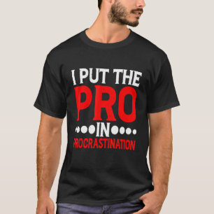 Camiseta Coloquei O Pró Na Procrastinação 2