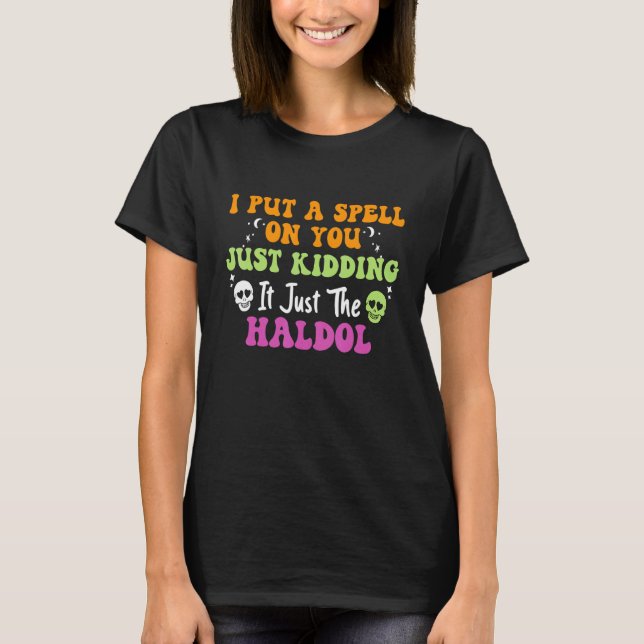 Camiseta Coloquei Um Feitiço Em Você Só Brincando É Só O Ha (Frente)