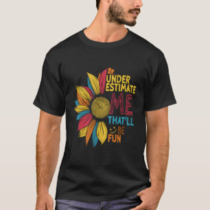 Camiseta Coloração De Girassol Me Subestima Que Será Divert