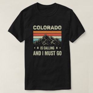 Camiseta Colorado Está Ligando E Eu Preciso Ir
