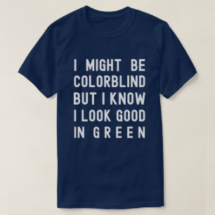 Camiseta Colorcego, Eu Sei Que Estou Bem Em Verde