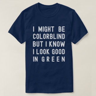 Camiseta Colorcego, Eu Sei Que Estou Bem Em Verde